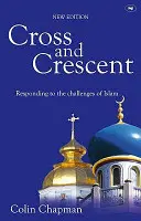 Croix et Croissant : Répondre aux défis de l'islam - Cross and Crescent: Responding to the Challenges of Islam