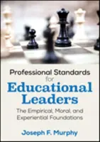 Normes professionnelles pour les responsables de l'éducation : Les fondements empiriques, moraux et expérientiels - Professional Standards for Educational Leaders: The Empirical, Moral, and Experiential Foundations