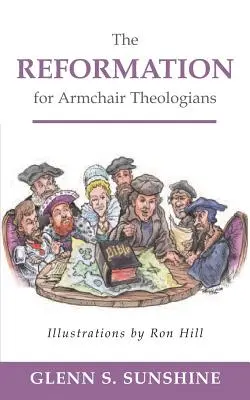 La Réforme pour les théologiens en fauteuil - Reformation for Armchair Theologians