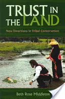 La confiance dans la terre : Les nouvelles orientations de la conservation tribale - Trust in the Land: New Directions in Tribal Conservation