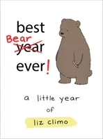 Le meilleur ours de tous les temps : Une petite année de Liz Climo - Best Bear Ever!: A Little Year of Liz Climo