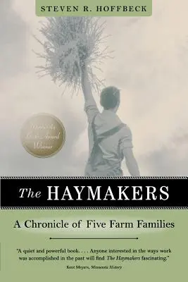 Les faucheurs : Chronique de cinq familles d'agriculteurs - The Haymakers: A Chronicle of Five Farm Families