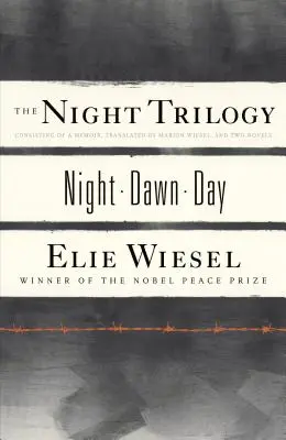 La trilogie de la nuit : Nuit/Aube/Jour - The Night Trilogy: Night/Dawn/Day