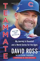 Coéquipier : Mon parcours dans le baseball et une série mondiale pour l'éternité - Teammate: My Journey in Baseball and a World Series for the Ages