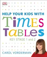 Help Your Kids with Times Tables, Ages 5-11 (Key Stage 1-2) - Un guide visuel unique étape par étape et des questions d'entraînement - Help Your Kids with Times Tables, Ages 5-11 (Key Stage 1-2) - A Unique Step-by-Step Visual Guide and Practice Questions