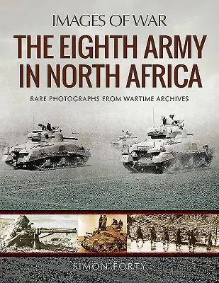 La huitième armée en Afrique du Nord - The Eighth Army in North Africa