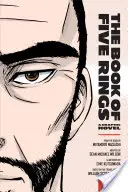 Le livre des cinq anneaux : Roman graphique - The Book of Five Rings: A Graphic Novel