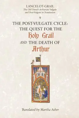 La quête du Graal après la Vulgate/La mort d'Arthur après la Vulgate - The Post-Vulgate Quest for the Holy Grail/The Post-Vulgate Death of Arthur