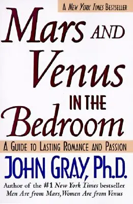 Mars et Vénus au lit : Guide pour une romance et une passion durables - Mars and Venus in the Bedroom: Guide to Lasting Romance and Passion