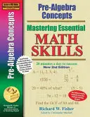 Concepts de pré-algébre, 2e édition, Maîtrise des compétences essentielles en mathématiques : 20 minutes par jour pour réussir - Pre-Algebra Concepts 2nd Edition, Mastering Essential Math Skills: 20 minutes a day to success