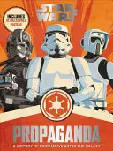 Star Wars Propaganda : Une histoire de l'art persuasif dans la galaxie - Star Wars Propaganda: A History of Persuasive Art in the Galaxy