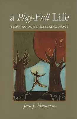 Une vie remplie de jeux : Ralentir et rechercher la paix - A Play-Full Life: Slowing Down & Seeking Peace