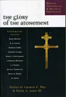 La gloire de l'expiation : Perspectives bibliques, historiques et pratiques - The Glory of the Atonement: Biblical, Historical and Practical Perspectives