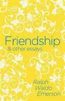 L'amitié et autres essais - Friendship & Other Essays