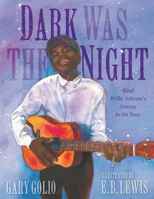 Dark Was the Night : Le voyage de Blind Willie Johnson vers les étoiles - Dark Was the Night: Blind Willie Johnson's Journey to the Stars