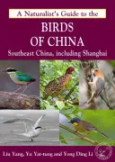 Guide naturaliste des oiseaux de Chine (Sud-Est) - A Naturalist's Guide to the Birds of China (Southeast)