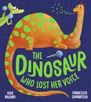 Le dinosaure qui avait perdu sa voix - The Dinosaur Who Lost Her Voice