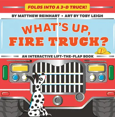 Le camion des pompiers (un livre Pop Magic) : Se plie en un camion en trois dimensions ! - What's Up, Fire Truck? (a Pop Magic Book): Folds Into a 3-D Truck!