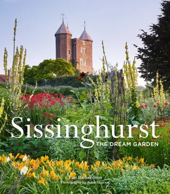 Sissinghurst : Le jardin des rêves - Sissinghurst: The Dream Garden