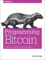 Programmation de Bitcoin : Apprendre à programmer Bitcoin à partir de zéro - Programming Bitcoin: Learn How to Program Bitcoin from Scratch