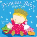 Princesse Bébé, Nuit-Nuit - Princess Baby, Night-Night