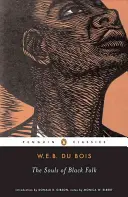 Les âmes des Noirs : Avec le dixième talent et les âmes des Blancs - The Souls of Black Folk: With the Talented Tenth and the Souls of White Folk