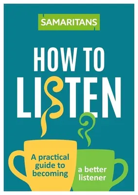 Comment écouter : Des outils pour ouvrir les conversations quand c'est le plus important - How to Listen: Tools for Opening Up Conversations When It Matters Most