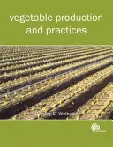 Production et pratiques maraîchères (Welbaum Gregory E (Virginia Tech University USA)) - Vegetable Production and Practices (Welbaum Gregory E (Virginia Tech University USA))