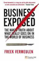 Business Exposed - La vérité nue sur ce qui se passe réellement dans le monde des affaires - Business Exposed - The naked truth about what really goes on in the world of business