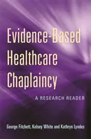 L'aumônerie des soins de santé fondée sur des données probantes : Un lecteur de recherche - Evidence-Based Healthcare Chaplaincy: A Research Reader