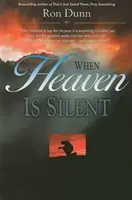 Quand le ciel est silencieux : Faire confiance à Dieu quand la vie fait mal - When Heaven Is Silent: Trusting God When Life Hurts