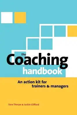 Manuel du coaching : Un kit d'action pour les formateurs et les managers - Coaching Handbook: An Action Kit for Trainers and Managers