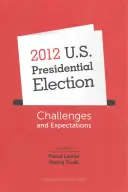 L'élection présidentielle américaine de 2012 : Défis et attentes - 2012 U.S. Presidential Election: Challenges and Expectations