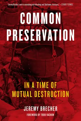 Préservation commune : À l'heure de la destruction mutuelle - Common Preservation: In a Time of Mutual Destruction