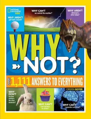 National Geographic Kids Pourquoi pas ? Plus de 1 111 réponses à tout - National Geographic Kids Why Not?: Over 1,111 Answers to Everything