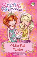 Royaume Secret : Lily Pad Lake - Livre 10 - Secret Kingdom: Lily Pad Lake - Book 10