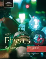 WJEC Physics for A2 Level Student Book - 2ème édition - WJEC Physics for A2 Level Student Book - 2nd Edition