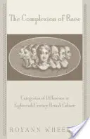Le teint de la race : les catégories de la différence dans la culture britannique du XVIIIe siècle - The Complexion of Race: Categories of Difference in Eighteenth-Century British Culture