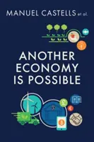 Une autre économie est possible : Culture et économie en temps de crise - Another Economy Is Possible: Culture and Economy in a Time of Crisis