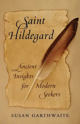 Sainte Hildegarde : Des idées anciennes pour les chercheurs d'aujourd'hui - Saint Hildegard: Ancient Insights for Modern Seekers