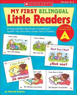 Mes premiers petits lecteurs bilingues : Niveau a : 25 mini-livres reproductibles en anglais et en espagnol qui donnent aux enfants un bon départ en lecture - My First Bilingual Little Readers: Level a: 25 Reproducible Mini-Books in English and Spanish That Give Kids a Great Start in Reading
