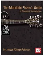 Le guide de l'improvisation Bluegrass pour le joueur de mandoline - The Mandolin Picker's Guide to Bluegrass Improvisation