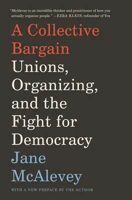 Une convention collective : Les syndicats, l'organisation et la lutte pour la démocratie - A Collective Bargain: Unions, Organizing, and the Fight for Democracy