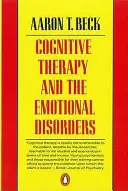 La thérapie cognitive et les troubles émotionnels - Cognitive Therapy and the Emotional Disorders