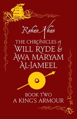 L'armure d'un roi : Les chroniques de Will Ryde et d'Awa Maryam Al-Jameel - A King's Armour: The Chronicles of Will Ryde and Awa Maryam Al-Jameel