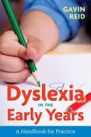 La dyslexie dans la petite enfance : Un manuel pour la pratique - Dyslexia in the Early Years: A Handbook for Practice