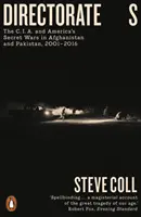 Direction S - La C.I.A. et les guerres secrètes de l'Amérique en Afghanistan et au Pakistan, 2001-2016 - Directorate S - The C.I.A. and America's Secret Wars in Afghanistan and Pakistan, 2001-2016