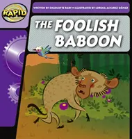 L'étape 2 de l'apprentissage rapide de la lecture : Le babouin fou (Fiction) - Rapid Phonics Step 2: The Foolish Baboon (Fiction)