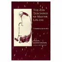 Les enseignements zen du maître Lin-Chi : Une traduction du Lin-Chi Lu - The Zen Teachings of Master Lin-Chi: A Translation of the Lin-Chi Lu