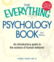 Le livre de la psychologie dans tous ses états : Explorer la psyché humaine et comprendre pourquoi nous faisons ce que nous faisons - The Everything Psychology Book: Explore the Human Psyche and Understand Why We Do the Things We Do